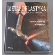 Metaloplastyka. Techniki formowania, kucia i spajania - Jose Antonio Ares