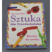 Sztuka dla przedszkolaka - Mary Ann Kohl