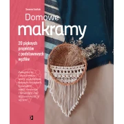 Domowe makramy. 20 pięknych projektów z podstawowych węzłów S.UUSITALO 