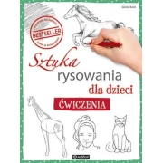Sztuka rysowania dla dzieci Ćwiczenia - Publicat