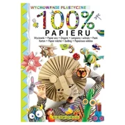 100% PAPIERU WYCHOWANIE PLASTYCZNE WYD. SIEDMIOR..